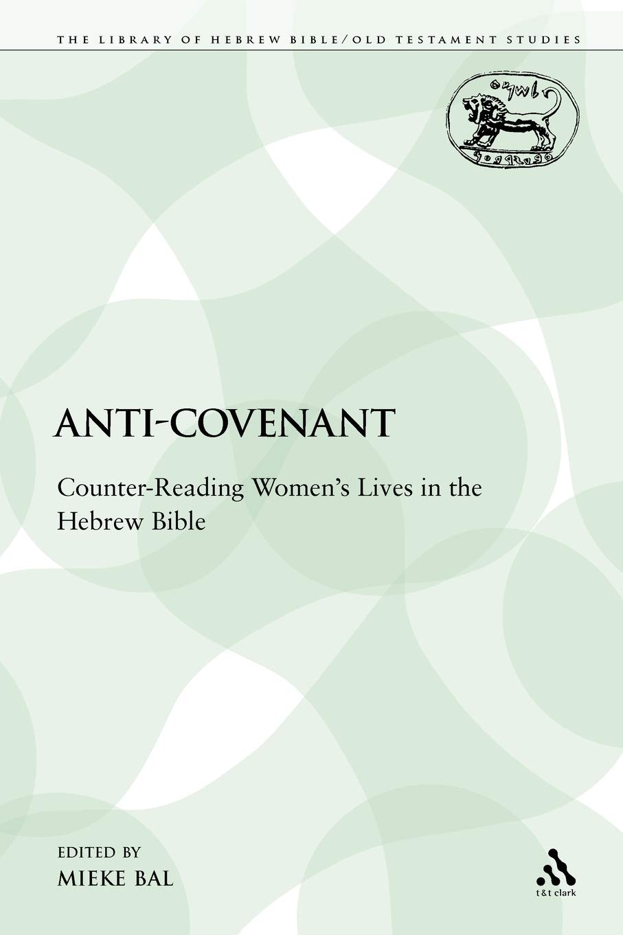 Anti-Covenant: Counter-Reading Women's Lives in. Bal<|