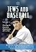 Jews and Baseball: Volume 1, Entering the American Mainstream, 1871-1948
