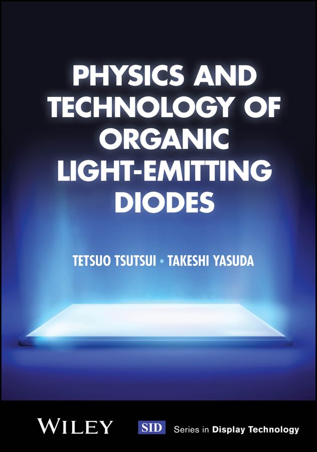 Physics and Technology of Organic Light-Emitting Diodes (Wiley Series in Display Technology) (English Edition)