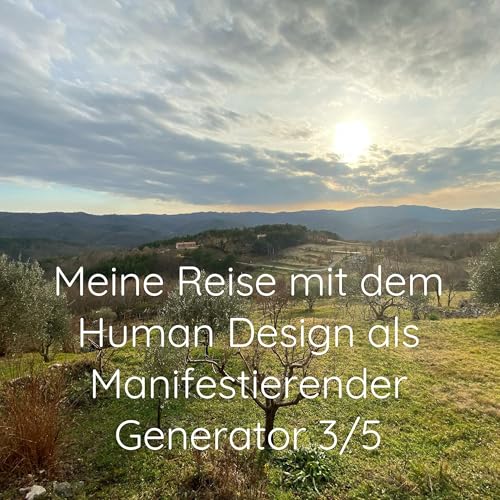 Meine Reise mit dem Human Design als Manifestierender Generator 3/5 Titelbild
