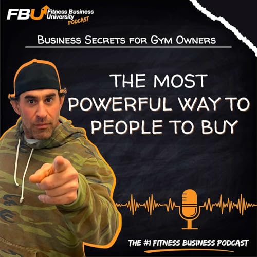 The Most Powerful Way to Get People to Buy Podcast Por arte de portada