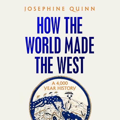 How the World Made the West by Josephine Quinn episode artwork