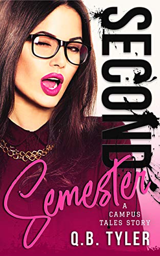 Second Semester (A Campus Tales Story Book 2) by [Q.B. Tyler]