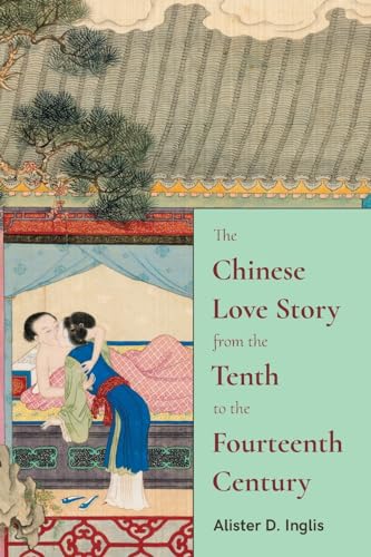 The Chinese Love Story from the Tenth to the Fourteenth Century (Chinese Philosophy Culture)