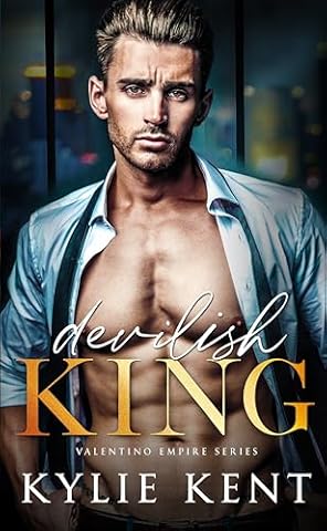 Devilish King : A Dark Mafia Romance (Valentino Empire Book 1)