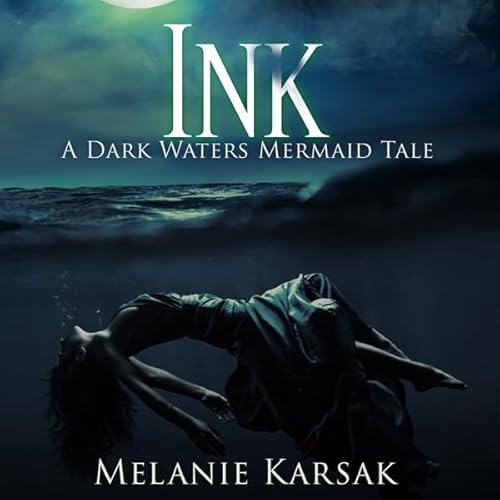 Ink: A Dark Waters Mermaid Tale Audiolivro Por Melanie Karsak capa