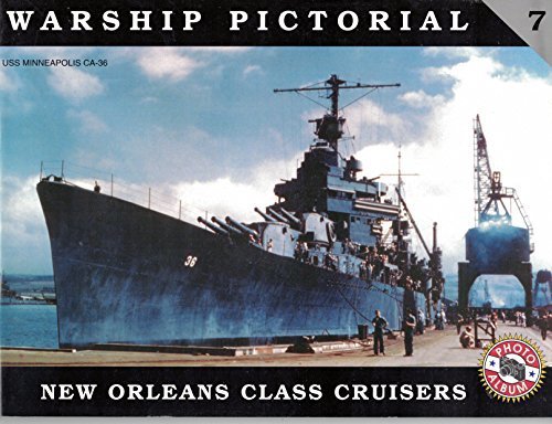 Warship Pictorial No. 7 - USS New Orleans Class Cruisers
