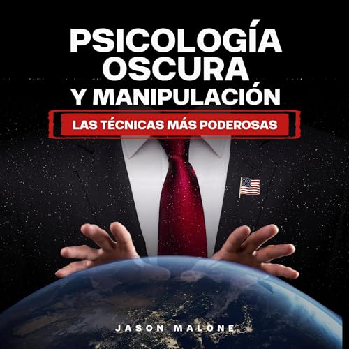Psicología Oscura y Manipulación - Las Técnicas Más Poderosas cover art