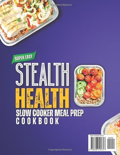 Stealth Health Slow Cooker Meal Prep Cookbook: 100 High‑Protein, Low‑Calorie Crockpot Meals to Build Muscle, Burn Fat, and Save Hours Every Week