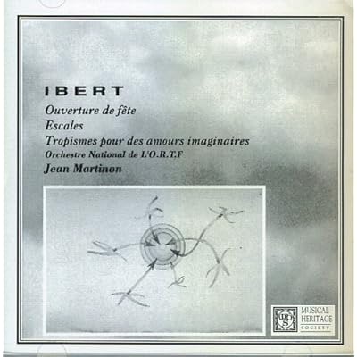 Ibert: Ouverture De Fete - Escalea - Tropismes Martinon