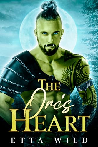 The Orc's Heart: A Monster Fantasy Romance Novella
