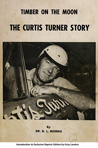 Timber on the moon The Curtis Turner Story (English Edition)