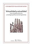  Virtualidad Y Actualidad (Ensayo) de Luis Sebastián Villacañas de Castro (3 may 2010) Tapa blanda