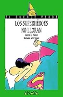 Los Superheroes No Lloran (Cuentos, Mitos Y Libros-Regalo) (Spanish Edition) 8420769762 Book Cover