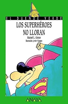 Los Superheroes No Lloran (Cuentos, Mitos Y Libros-Regalo) (Spanish Edition)