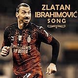  Zlatan Ibrahimović Song [Explicit]