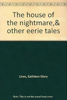 The house of the nightmare,& other eerie tales