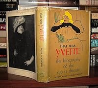 That was Yvette;: The biography of Yvette Guilbert, the great diseuse, B0007DNIKE Book Cover