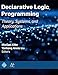 Declarative Logic Programming: Theory, Systems, and Applications (Acm Books)
