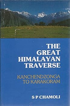 Hardcover The great Himalayan traverse: Kanchendzonga to Karakoram Book