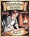 Mittelalter-Rezepte: Eine kulinarische Zeitreise mit 100 Gerichten zwischen Herd, Feuerstelle und Festbankett &ndash; historisch inspiriert, alltagstauglich interpretiert