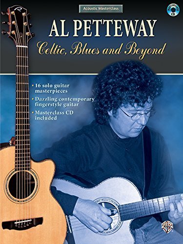 Al Petteway: Celtic, Blues and Beyond (Book & CD) (Acoustic Masterclass) by Al Petteway (2004-05-01)