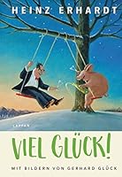 Viel Glück!: Mit Bildern von Gerhard Glück 3830334990 Book Cover