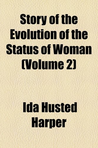 The Life and Work of Susan B. Anthony (Volume 2)