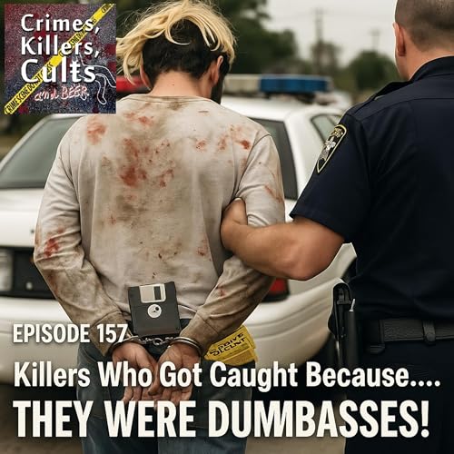 Page de couverture de 157 Killers Who Were Stupid and Got Themselves Caught