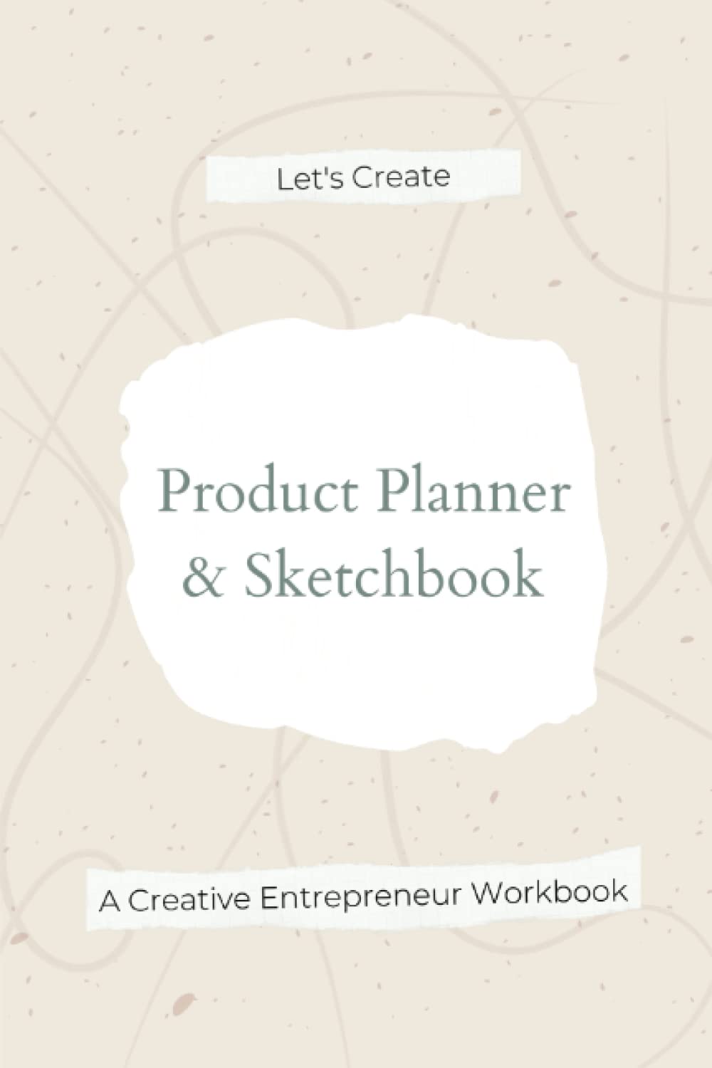 Let's Create, Product Planner and Sketchbook: A Creative Entrepreneur Workbook for Small Businesses to Track Ideas and Product Pricing.