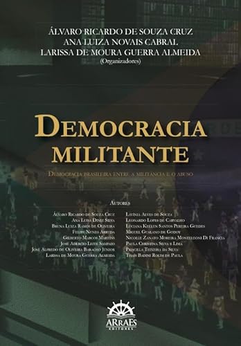 Democracia militante: democracia brasileira entre a militância e o abuso