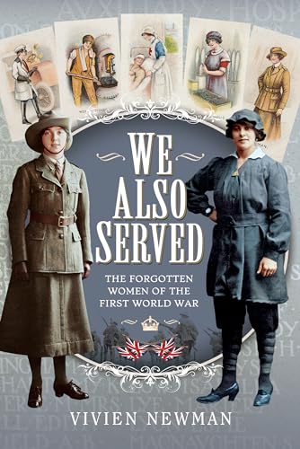 We Also Served: The Forgotten Women of the First World War