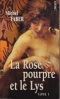 Rose Pourpre Et Le Lys, T. 1(la) T1 (English and French Edition) 2764604653 Book Cover