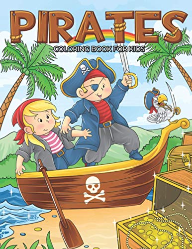 Pirates Coloring Book For Kids: Pirate Adventures For Children and Toddlers Gold Treasure Hunting on Pirate Ships
