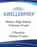 HUNTER HIGH SCHOOL ENTRANCE EXAM: 3 PRACTICE HUNTER EXAMS 1948255553 Book Cover