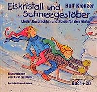 Eiskristall und Schneegestöber. Lieder, Geschichten und Spiele für den Winter. 3766493515 Book Cover