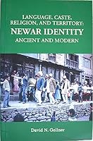 Language, Caste, Religion, and Territory: Newar Identity Ancient and Modern 9937333024 Book Cover