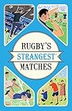 Rugby's Strangest Matches (Strangest series)