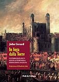 In Fuga Dalla Torre. L’Autobiografia Di Un Gesuita Ai Tempi Della Persecuzione Anglicana - 2