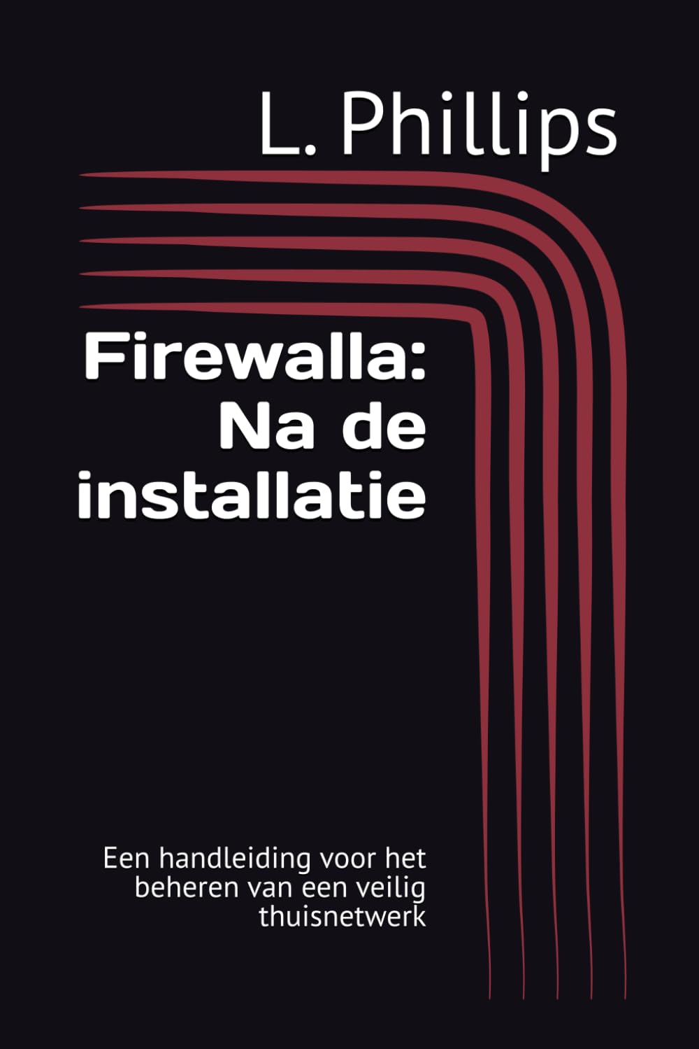 Firewalla: Na de installatie: Een handleiding voor het beheren van een veilig thuisnetwerk (Persoonlijke veiligheid in een digitale wereld)