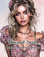 Chic and Sweet: A Fashionista's Coloring Journey: Fashion Coloring Book for Adults and Teens: 50 Stylish Coloring Pages, Perfect for Relaxation, Women and Teen Girls B0D9YJB2J6 Book Cover