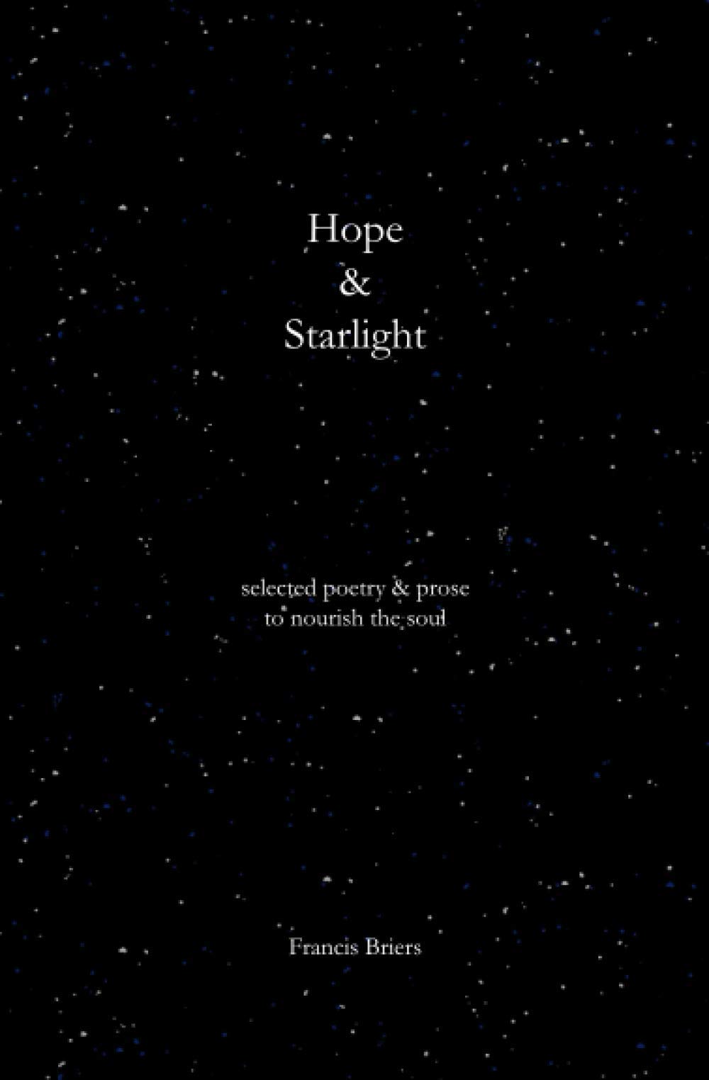 Hope & Starlight: Selected Poetry and Prose for Nourishing the Soul