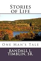 Stories of Life: One Man's Tale 1518626114 Book Cover