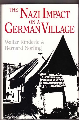 The Nazi Impact on a German Village: Rinderle, Walter, Norling, Bernard ...