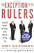 The Exception to the Rulers: Exposing Oily Politicians, War Profiteers, and the Media That Love Them