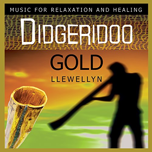 Didgeridoo Gold Music for Relaxation and Healing Llewellyn Digital Music