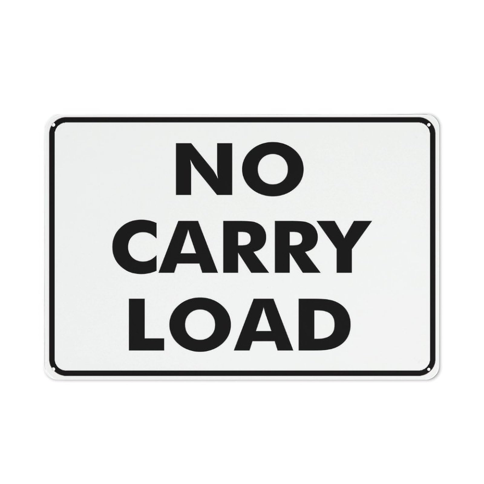 No Carry Load Sign For Business 8""X12"" Rust Free Aluminum Uv Printed,4 Pre-Drilled Holes.Durable/Weatherproof