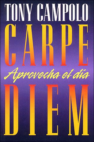 Carpe Diem : Aprovecha el Dia Presente [Spanish] 0881133019 Book Cover