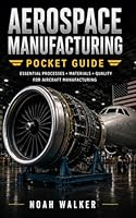 Aerospace Manufacturing Pocket Guide B0GZDW6DJD Book Cover
