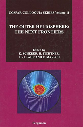 The Outer Heliosphere: The Next Frontiers (Cospar Book 11) (Volume 11)